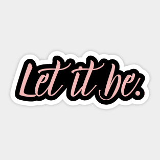 Let it be Sticker